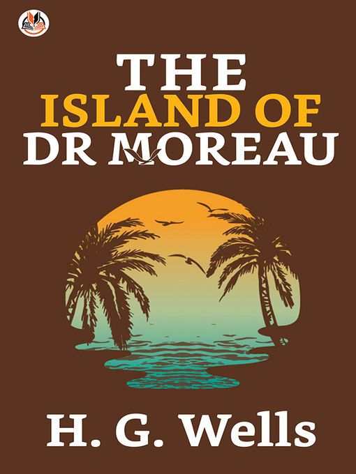 Title details for The Island of Doctor Moreau by H.G. Wells - Available